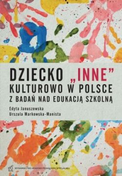 Okadka ksiki - Dziecko inne kulturowo w Polsce. Z bada nad edukacj szkoln