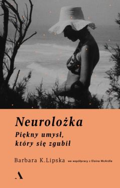 Okadka ksiki - Neuroloka. Pikny umys, ktry si zgubi