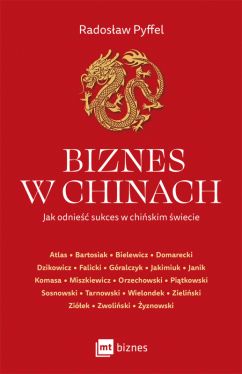 Okadka ksiki - Biznes w Chinach. Jak odnie sukces w chiskim wiecie