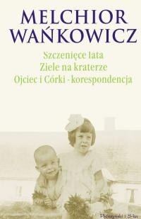 Okadka ksiki - Szczenice lata. Ziele na kraterze. Ojciec i Crki - korespondencja