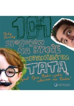 Okadka ksiki - 101 sposobw na bycie wspaniaym tat