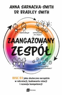 Okadka ksiki - Zaangaowany zesp. DISC D3 jako skuteczne narzdzie w rekrutacji, budowaniu relacji i rozwoju kompetencji