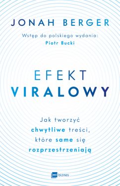 Okadka ksiki - Efekt viralowy. Jak tworzy chwytliwe treci, ktre same si rozprzestrzeniaj