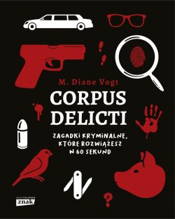 Okadka ksiki - Corpus delicti. Zagadki kryminalne, ktre rozwiesz w 60 sekund