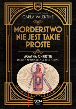 Okadka ksiki - Morderstwo nie jest takie proste. Agatha Christie midzy kryminaem a true crime