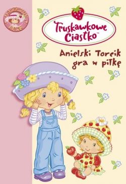 Okadka ksiki - Truskawkowe Ciastko. Anielski Torcik gra w pik