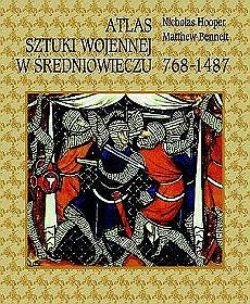 Okadka ksiki - Atlas sztuki wojennej w redniowieczu 768-1487