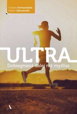 Okadka ksiki - Ultra. Dobiegniesz dalej ni mylisz