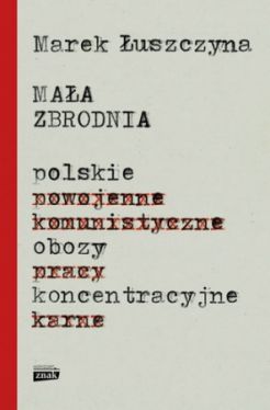 Okadka ksiki - Maa zbrodnia. Polskie obozy koncentracyjne