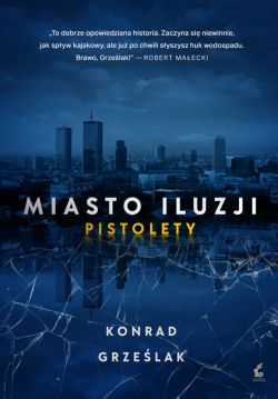 Okadka ksiki - Miasto iluzji. Pistolety