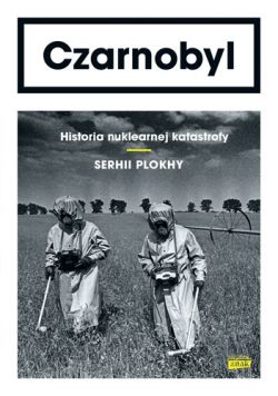 Okadka ksiki - Czarnobyl. Historia nuklearnej katastrofy