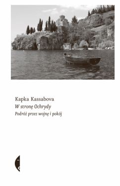 Okadka ksiki - W stron Ochrydy. Podr przez wojn i pokj