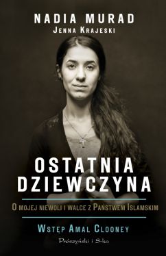 Okadka ksiki - Ostatnia dziewczyna. O mojej niewoli i walce z Pastwem Islamskim