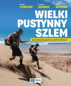 Okadka ksiki - Wielki pustynny szlem. Jak przesuwa granice swoich moliwoci