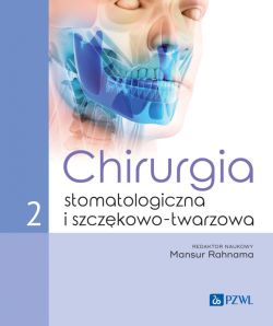 Okadka ksiki - Chirurgia stomatologiczna i szczkowo-twarzowa tom 2