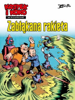 Okadka ksiki - Kajtek i Koko w kosmosie. Zabkana rakieta