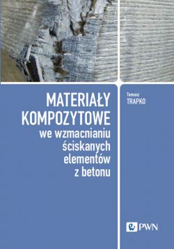 Okadka ksiki - Materiay kompozytowe we wzmacnianiu ciskanych elementw z betonu