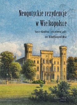 Okadka ksiki - Neogotyckie rezydencje w Wielkopolsce