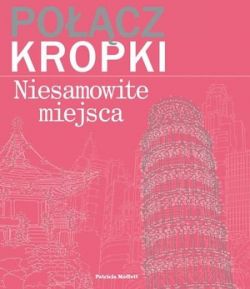 Okadka ksiki - Pocz kropki. Niesamowite miejsca