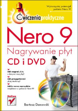 Okadka ksiki - Nero 9. Nagrywanie pyt CD i DVD. wiczenia praktyczne