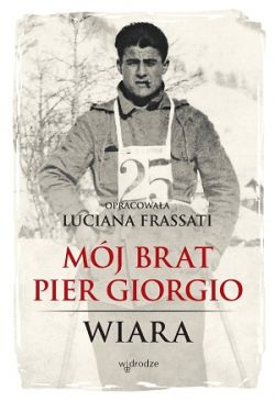 Okadka ksiki - Mj brat Pier Giorgio. Wiara