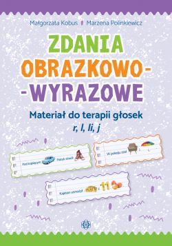 Okadka ksiki - Zdania obrazkowo-wyrazowe. Materia do terapii gosek r, l, li, j