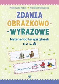 Okadka ksiki - Zdania obrazkowo-wyrazowe. Materia do terapii gosek s, z, c, dz