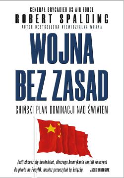 Okadka ksiki - Wojna bez zasad. Chiski plan dominacji nad wiatem