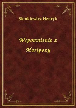 Okadka ksiki - Wspomnienie z Maripozy. Wydanie z opracowaniem