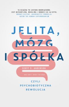 Okadka ksiki - Jelita, mzg i spka, czyli psychobiotyczna rewolucja