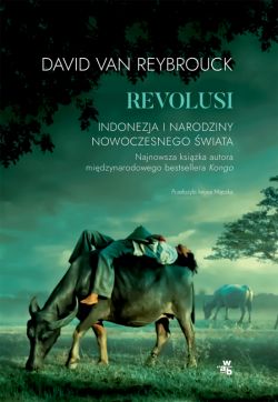 Okadka ksiki - Revolusi. Indonezja i narodziny nowoczesnego wiata