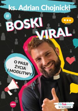 Okadka ksiki - Boski viral. O pasji ycia i modlitwy