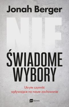 Okadka ksiki - Niewiadome wybory. Ukryte czynniki wpywajce na nasze zachowanie