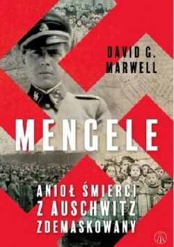 Okadka ksiki - Mengele. Anio mierci z Auschwitz zdemaskowany