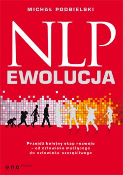 Okadka ksiki - NLP - EWOLUCJA. Przejd kolejny etap rozwoju - od czowieka mylcego do czowieka szczliwego 