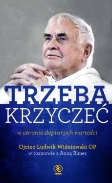 Okadka ksiki - TRZEBA KRZYCZE w obronie deptanych wartoci