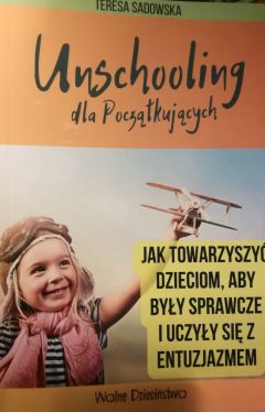 Okadka ksiki - Unschooling dla pocztkujcych