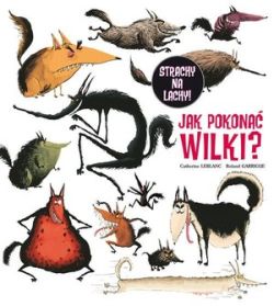 Okadka ksiki - Jak pokona wilki?