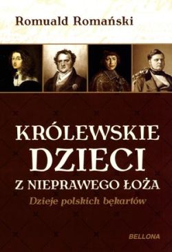 Okadka ksiki - Krlewskie dzieci z nieprawego oa. Dzieje polskich bkartw