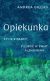 Okadka ksiki - Opiekunka. ycie z Nancy. Podr w wiat alzheimera