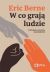 Okadka ksiki - W co graj ludzie. Psychologia stosunkw midzyludzkich