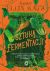 Okadka ksiki - Sztuka fermentacji. Praktyczne wskazwki z caego wiata na temat procesu kiszenia i fermentacji warzyw, owocw, miodu