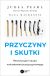 Okadka ksiki - Przyczyny i skutki. Rewolucyjna nauka wnioskowania przyczynowego