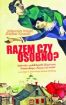 Okadka ksiki - Razem czy osobno? Polemika wok ksiki Zbigniewa Nosowskiego