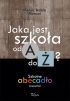 Okadka ksiki - Jaka jest szkoa od A do ? Szkolne abecado (niepene)