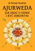 Okadka ksiki - Ajurweda. Jak dba o siebie i by zdrowym