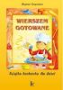 Okadka ksiki - Wierszem gotowane Ksika kucharska dla dzieci 