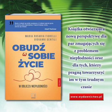 News Ksika otwierajca now perspektyw dla par zmagajcych siz problemem niepodnoci. „Obud w sobie ycie