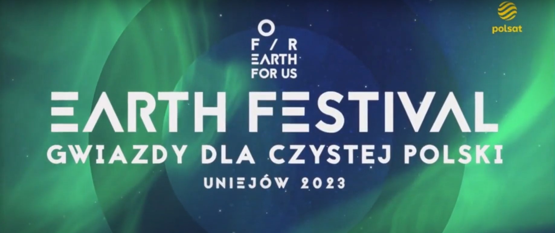 News „Earth Festival 2023: Gwiazdy dla Czystej Polski. Jak nie my, to kto” – gwiazdy o przyszoci planety