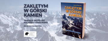 News Tragedie zotej ery polskiego himalaizmu. „Zakltym w grski kamie